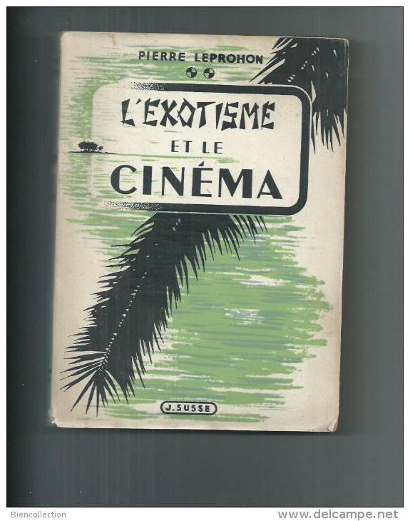 L'exotisme Et Le Cinéma De Pierre Leprohon - Films