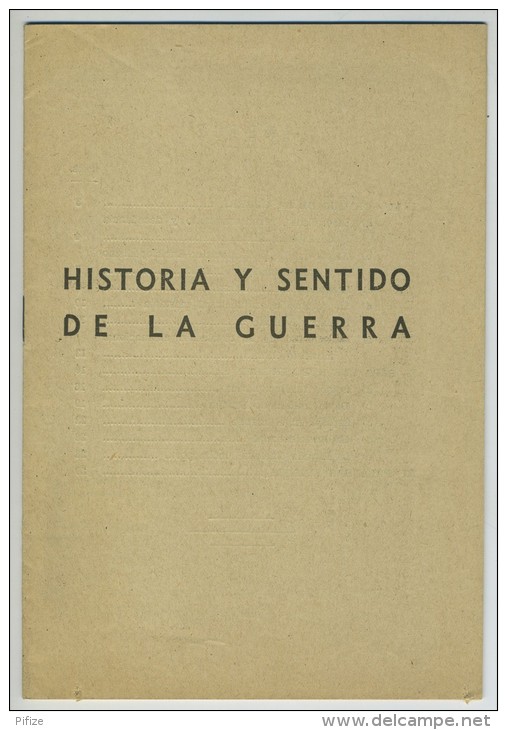 "Historia Y Sentido De La Guerra". Propagande Fasciste. Guerre Civile Espagnole. Guerra Civil. - Autres & Non Classés