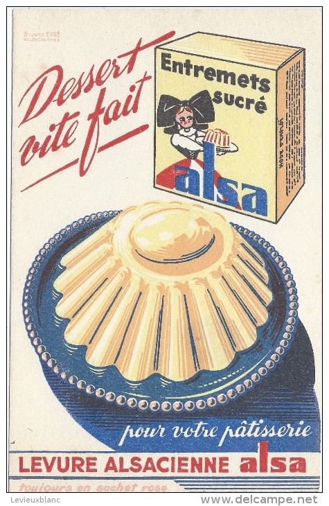 Entremets Sucré ALSA/ Levure Alsacienne Alsa/Dessert Vite Fait /EFGE/Valenciennes/Vers 1950       BUV266 - Dulces & Biscochos