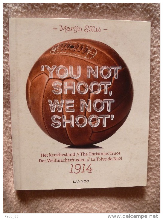 You Not Shoot, We Not Shoot´  14-18 Kerstbestand - Christmas Truce - Der Weinachtsfrieden - Trêve De Noël / WW1 WK1 WO1 - Guerre 1914-18