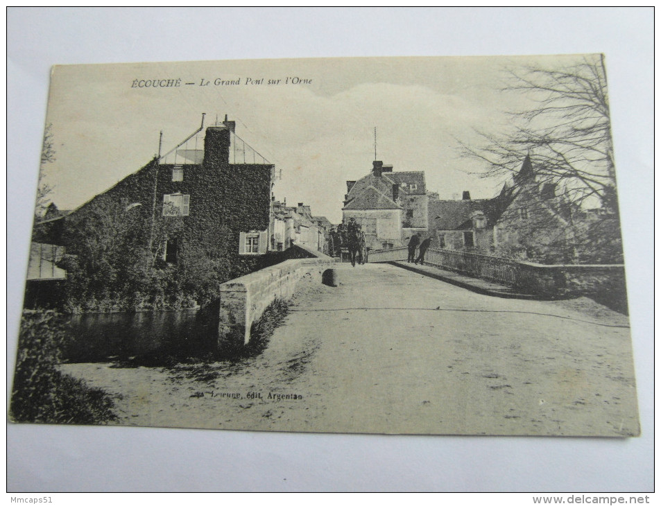 ECOUCHE  Le Grand Pont Sur L'orne écouché 61 Orne - Ecouche