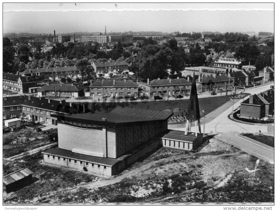 59 - LAMBERSART - EGLISE NOTRE DAME DE FATIMA- VUE AERIENNE N° 11 LAPIE - Lambersart