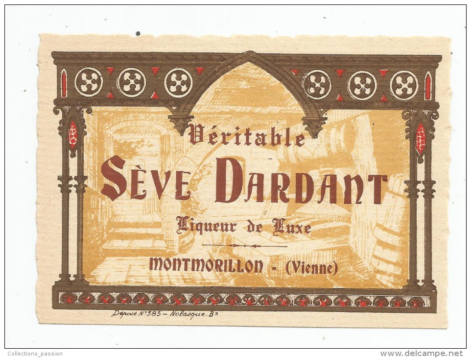 étiquette ,  MONTMORILLON  , Vienne , Véritable SEVE DARDANT , Liqueur De Luxe - Altri & Non Classificati