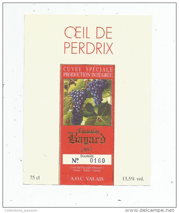 étiquette , Suisse , A.O.C. VALAIS , Oeil De Perdrix , Cuvée Spéciale , CHEVALIER BAYARD , Varen , N° 0160 - Other & Unclassified