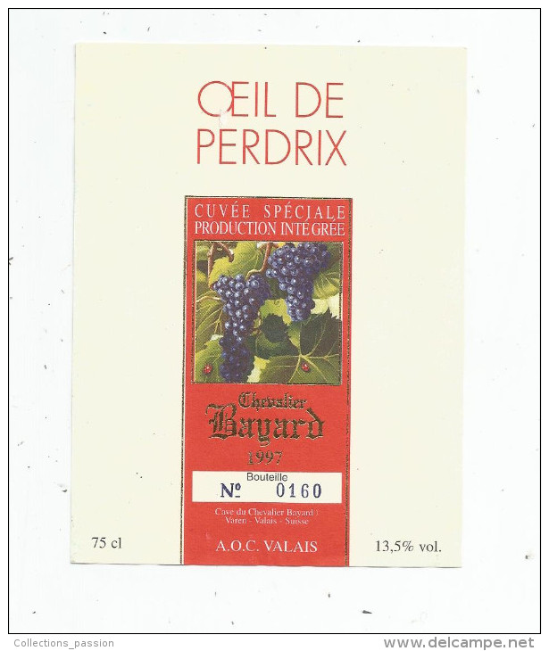 étiquette , Suisse , A.O.C. VALAIS , Oeil De Perdrix , Cuvée Spéciale , CHEVALIER BAYARD , Varen , N° 0160 - Andere & Zonder Classificatie