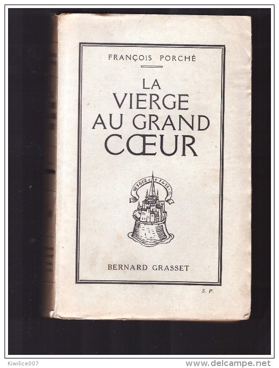 La Vierge Au Grand Coeur Ou La Mission  Les Travaux Et La Passion De Jeanne D Arc   Porche Francois - 1901-1940
