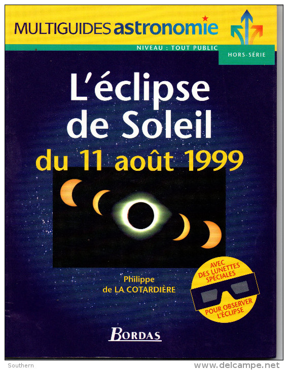 Multiguides Astronomie Philippe De La Cotardière " L' éclipsse De Soleil Du 11 Août 1999 " Très Bon Etat - Astronomie