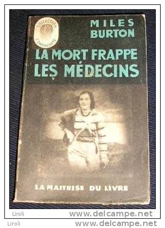 L' EMPREINTE. 005. BURTON Miles : LA MORT FRAPPE LES MEDECINS. 1947. (pseudo De Cecil J. C. STRETT) - Maîtrise Du Livre, La - L'empreinte Police