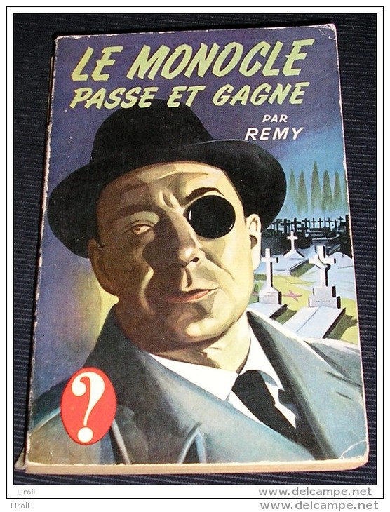 LE POINT D' INTERROGATION. REMY. LE MONOCLE PASSE ET GAGNE. 1962 - Hachette - Point D'Interrogation