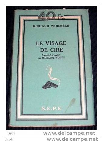 WORMSER Richard : LE VISAGE DE CIRE. (1946) - S.E.P.E.