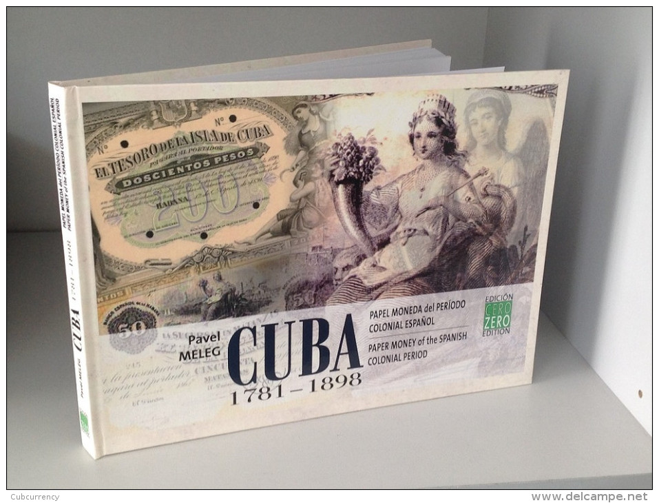 Billetes De CUBA " Papel Moneda Del Período Colonial Espanol, 1781-1898" Book Publication By Pavel Meleg - Autres & Non Classés