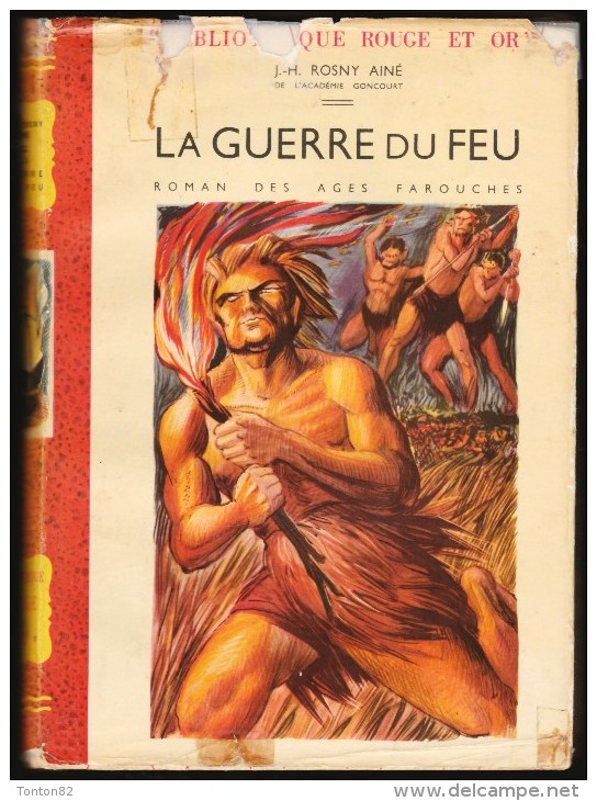 J.H. Rosny Ainé - La Guerre Du Feu - Bibliothèque Rouge Et Or  - ( 1953 ) . - Bibliothèque Rouge Et Or