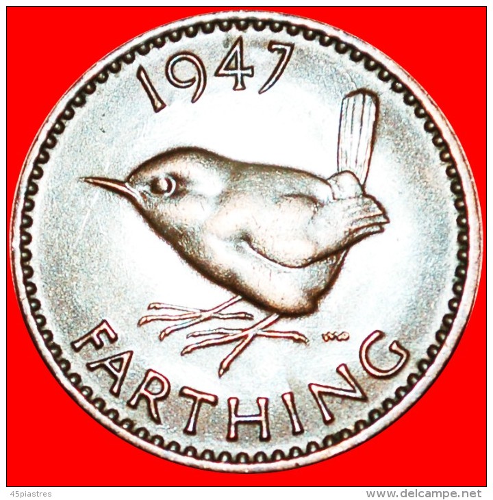 &#9733;WREN: UNITED KINGDOM&#9733; FARTHING 1947! LOW START&#9733;NO RESERVE! GEORGE VI (1937-1952) - B. 1 Farthing