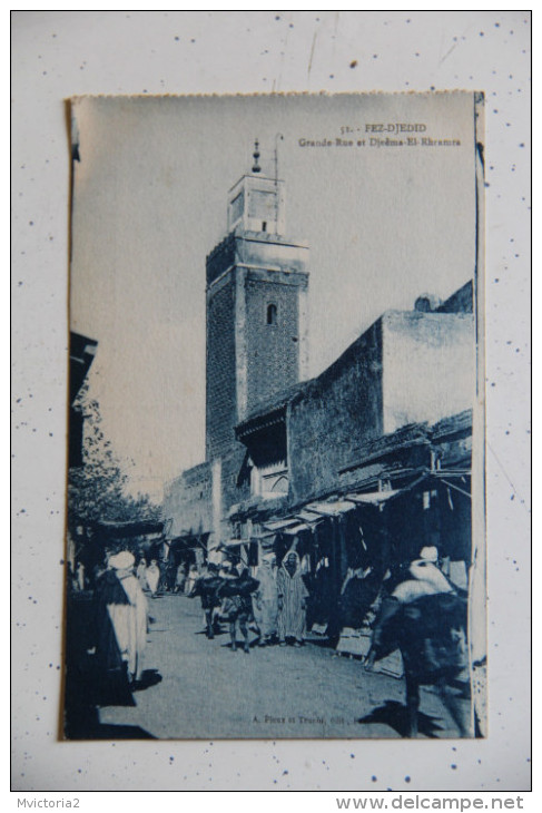 FEZ DJEDID - Grande Rue Et Djeêma El Rhamra - Fez