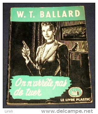 LA TOUR DE LONDRES. 35. W.T. BALLARD. ON N' ARRETE PAS DE TUER.  1949 - Livre Plastic - La Tour De Londres