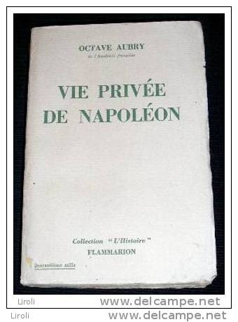 AUBRY : VIE PRIVEE DE NAPOLEON. 1952 - Historia