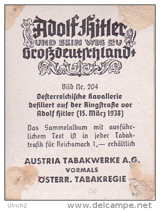 Sammelbild Adolf Hitler Und Sein Weg Zu Großdeutschland - öst. Kavallerie A D Ringstr,15.3.38-Austria Tabakwerke (20725) - Other Brands