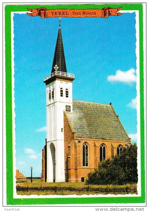 Texel -  Den Hoorn - (Kerk)   -   (Waddeneiland)  - Holland/Nederland - Texel