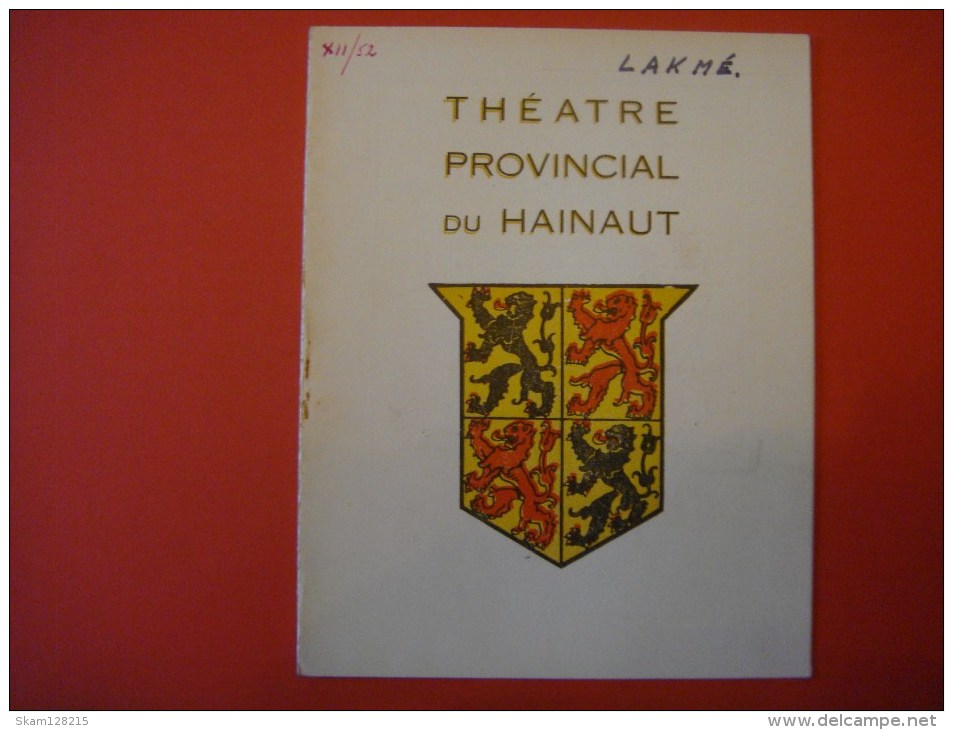 Programme Officiel : Théâtre Provincial Du Hainaut 1952 ( Tournai - La Louvière ) LAKME ( Marcel Delsaux Lucienne Denat - Programme