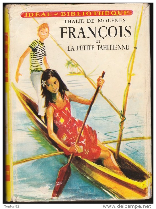 Thalie De Molènes - François Et La Petite Tahitienne - Idéal Bibliothèque N° 110/ Hachette - ( 1956 ) . - Ideal Bibliotheque