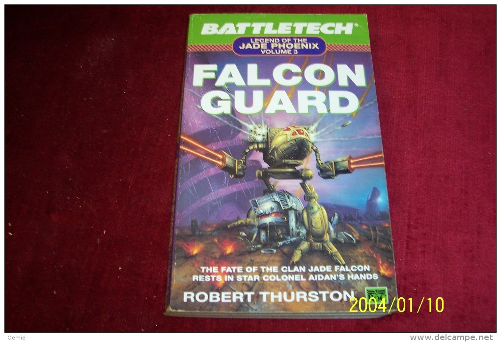 BATTELETECH ° LEGEND OF THE JADE PHOENIX 3 ° FALCON GUARD ° ROBERT THURSTON - Sciencefiction