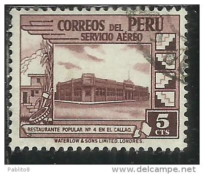 PERU´ 1938 AIR MAIL POSTA AEREA GOVERNMENT RESTAURANT AT CALLAO RISTORANTE GOVERNATIVO CENT. 5 USATO USED OBLITERE´ - Peru