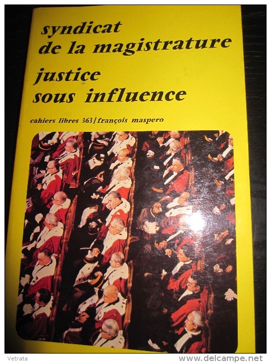 Justice Sous Influence Par Le Syndicat De La Magistrature (Maspéro-1981) - Politique