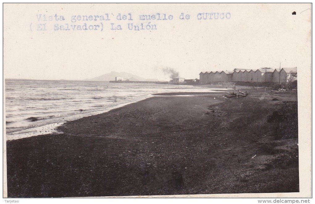 POSTAL DE LA UNION DE VISTA GENERAL DEL MUELLE CUTUCO DEL AÑO 1928 (FOTO AMANO P.B.) (EL SALVADOR) - El Salvador