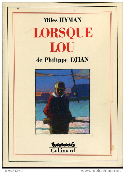 Philippe Djian Et Miles Hyman Lorsque Lou  Ed Futuropolis Gallimard - Auteurs Classiques