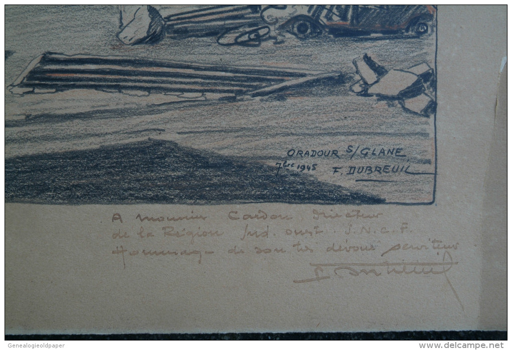 87 - ORADOUR SUR GLANE - TRES RARE DESSIN SEPTEMBRE 1945- F. DUBREUIL- A M. CARDON DIRECTEUR REGION SUD OUEST SNCF - Dessins