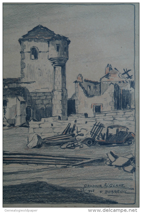 87 - ORADOUR SUR GLANE - TRES RARE DESSIN SEPTEMBRE 1945- F. DUBREUIL- A M. CARDON DIRECTEUR REGION SUD OUEST SNCF - Dessins