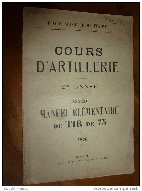 1926 Ministère De La Guerre : Cours D'ARTILLERIE Manuel Du TIR De 75  Mesure Des écarts ,(Défilement ,Feuille De Calcul - Francese