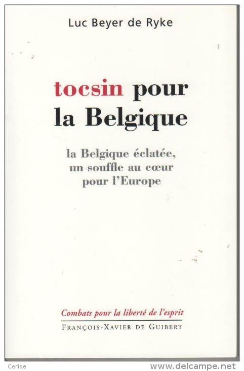 Tocsin Pour La Belgique Par Luc Beyer De Ryke - Politique