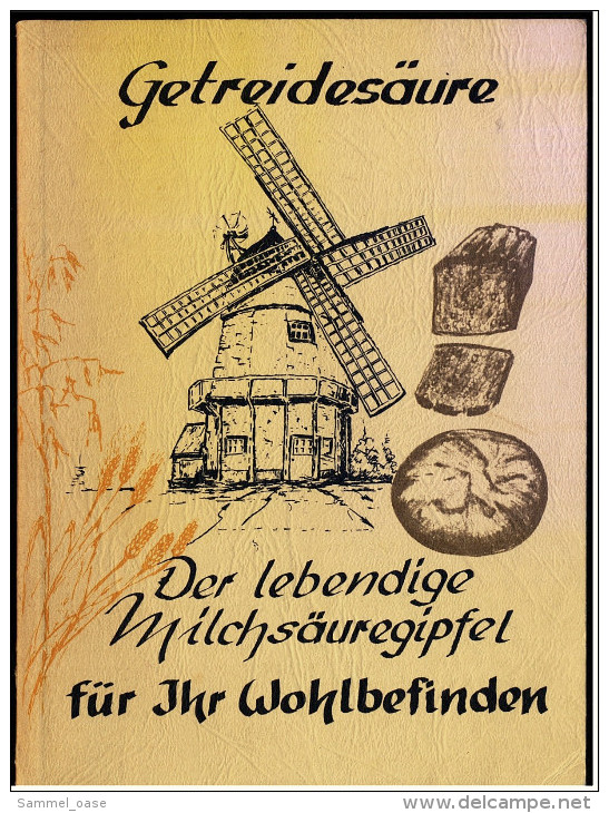 Getreidesäure Für Ihr Wohlbefinden  -  Der Lebendige Milchsäuregipfel  -  Von 1984 - Gezondheid & Medicijnen