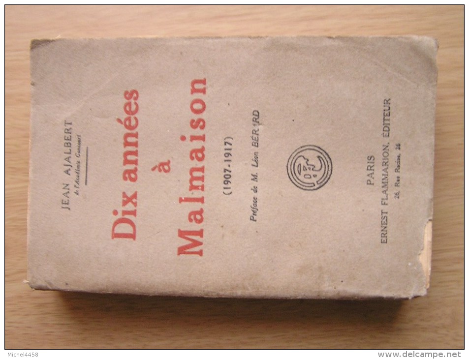 Dix Annees A Malmaison ( 1907-1917 ) DEDICACE De Jean Ajalbert   1919 - Livres Dédicacés