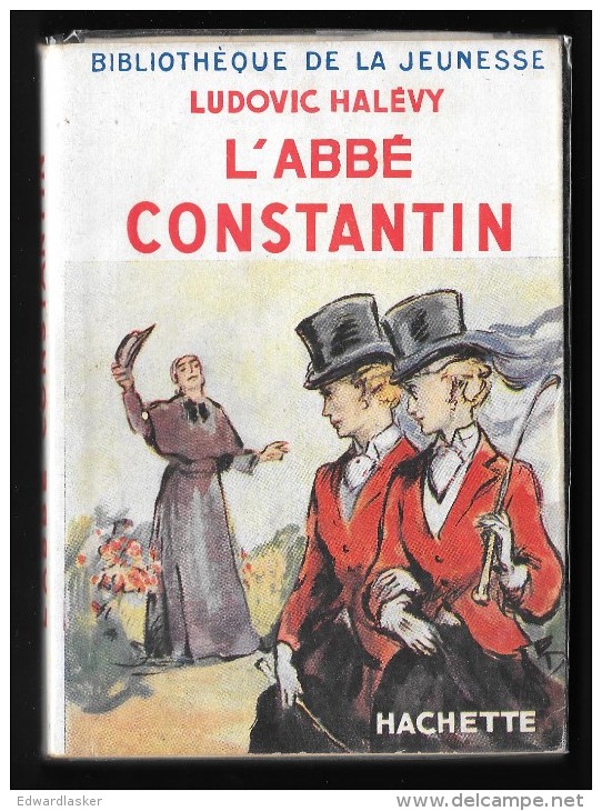 Bibl. De La JEUNESSE : L'ABBE CONSTANTIN //Ludovic Halévy - Illustrations De E. Dufour - Bibliothèque De La Jeunesse