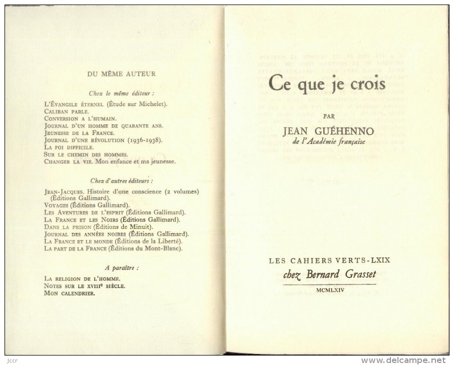 Ce Que Je Crois Par Jean Guéhenno - Les Cahiers Verts 69 - EO Numérotée - 1964 - Altri Classici