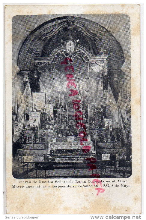 ARGENTINE - IMAGEN DE NUESTRA SENORA DE LUJAN COLOCADA EN EL ALTAR MAYER UNOS MINUTOS DESPUES DE SU CORONACION-1897 - Argentine