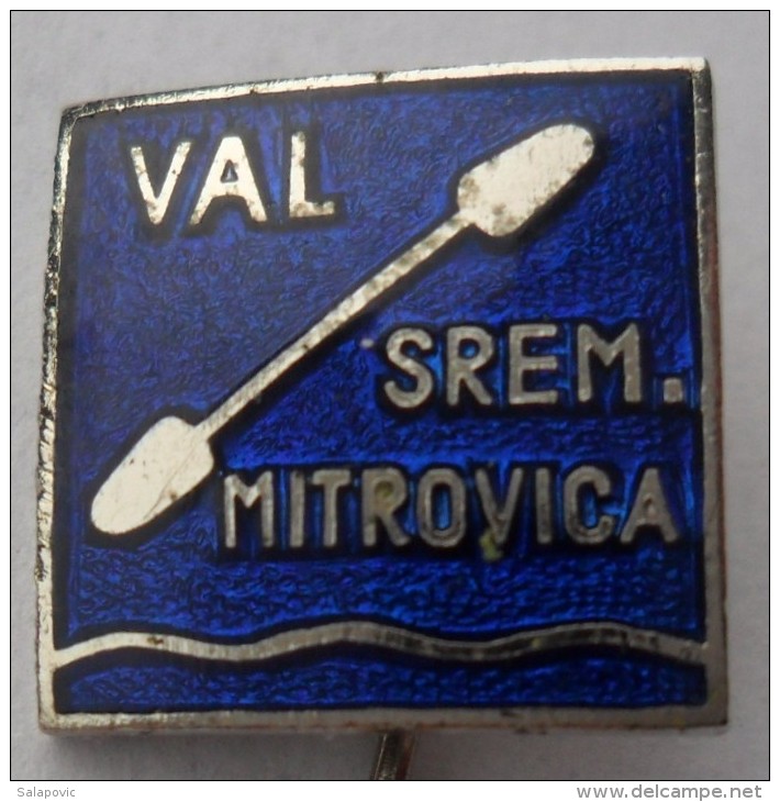 Canoe / Kayak CLUB "VAL", Sremska Mitrovica PINS BADGES   Z - Kanu