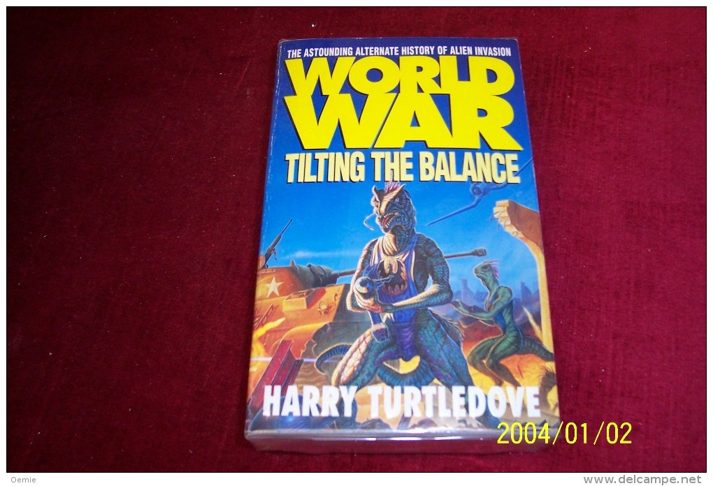HARRY TURTLEDOVE  °  WORLDWAR  TILTING THE BALANCE - Science Fiction