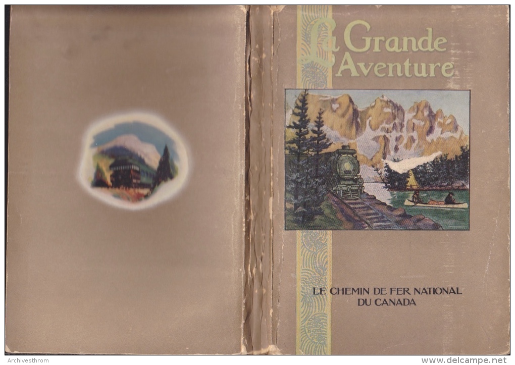 Le Chemin De Fer National Du Canada - La Grande Aventure, Texte E. Schenk, Grav. O. Bélanger, 1927, 111 P. - 1901-1940
