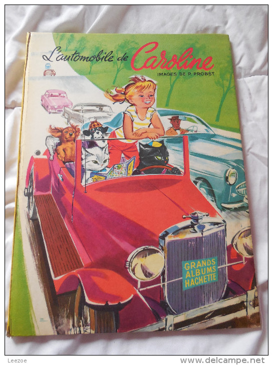 L'AUTOMOBILE DE CAROLINE IMAGES DE PIERRE PROBST GRANDS ALBUMS HACHETTE 1964 - Hachette