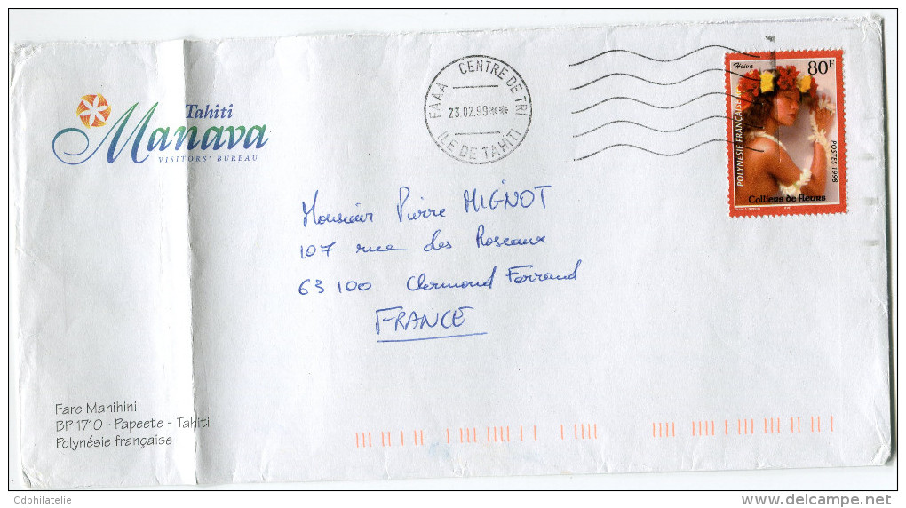 POLYNESIE LETTRE DEPART FAAA  CENTRE DE TRI 23-02-99 ILE DE TAHITI POUR LA FRANCE - Storia Postale