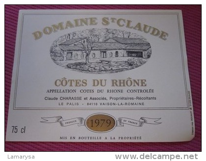 ETIQUETTE DE VIN - 1979 DOMAINE SAINT CLAUDE  COTE DU RHONE VAISON LA ROMAINE  =>NEUVE - Côtes Du Rhône