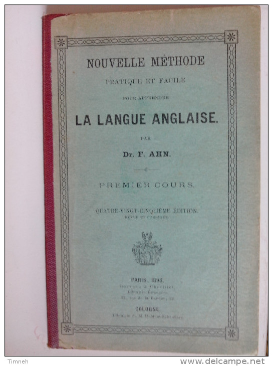 PREMIER COURS Dr F. AHN NOUVELLE METHODE PRATIQUE ET FACILE POUR APPRENDRE LA LANGUE ANGLAISE 1898 PARIS/COLOGNE 85e - 18+ Years Old