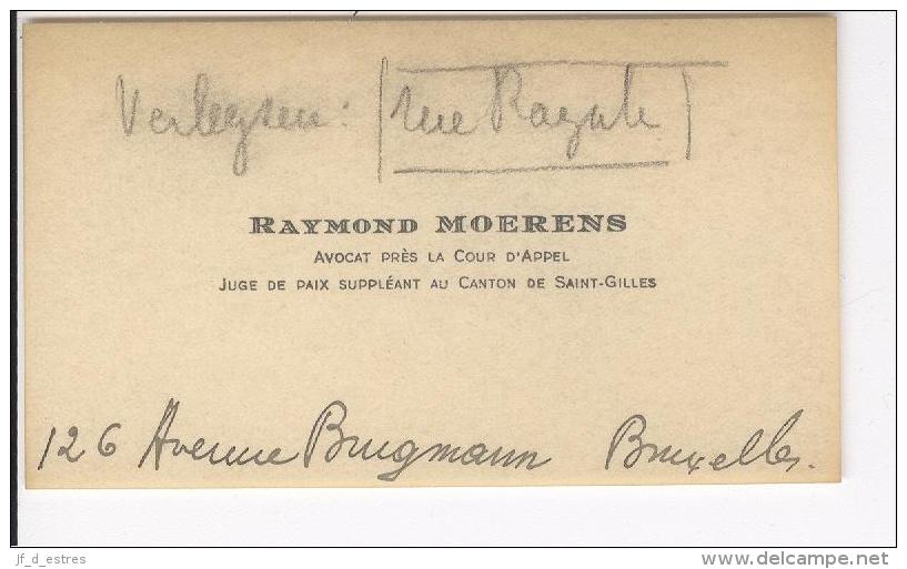 Carte De Visite Raymond Moerens Avocat Cour D'appel Juge De Paix Suppléant Ajout Manuscrit Bruxelles 1920 Environ - Cartes De Visite