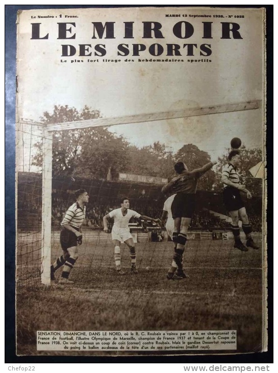 Le Miroir Des Sports N°1028 - 13 Septemb 1938 - Football ROUBAIX MARSEILLE DESSERTOT - Montlhéry MOREL LEBÈGUE ETANCELIN - Autres & Non Classés