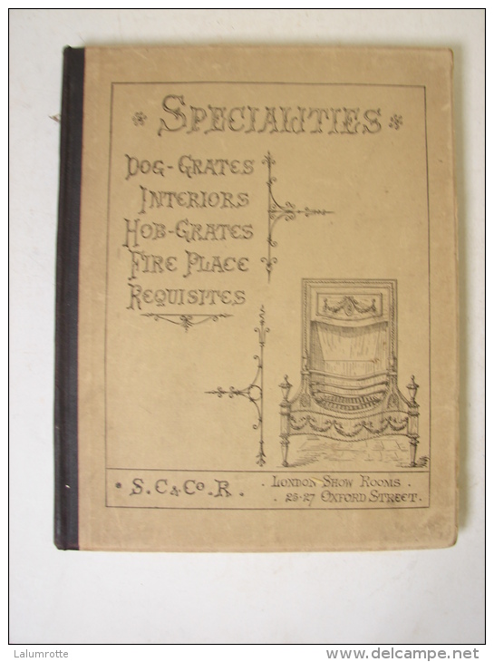 PAL. 135. Ancien Catalogue De Garnitures De Feux Et Accessoires. S.C. &amp; C°. R. London Show Rooms. - 1850-1899