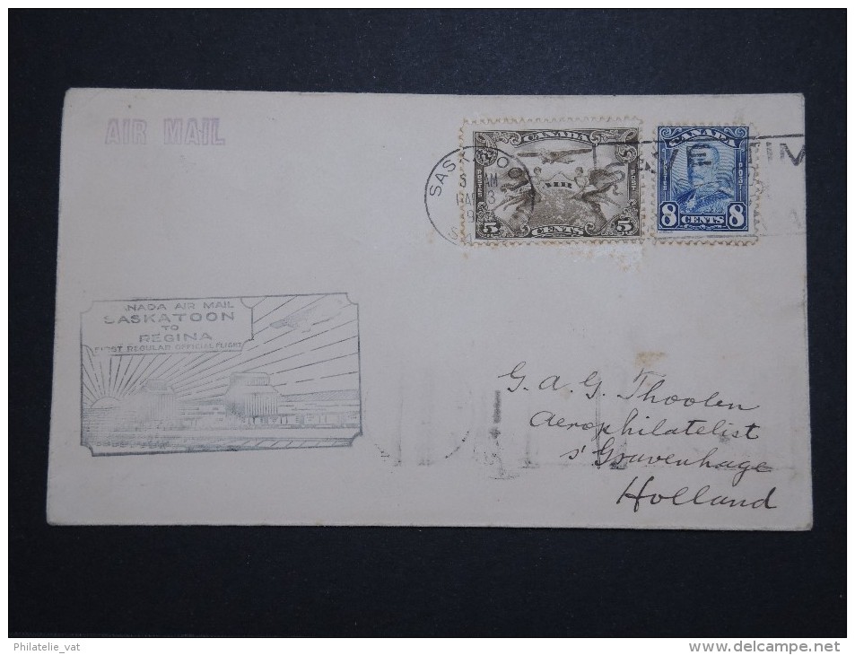 CANADA - Enveloppe 1er Vol Saskatoon / Régina  Pour La Hollande En 1930  - A Voir - Lot P14629 - Primeros Vuelos