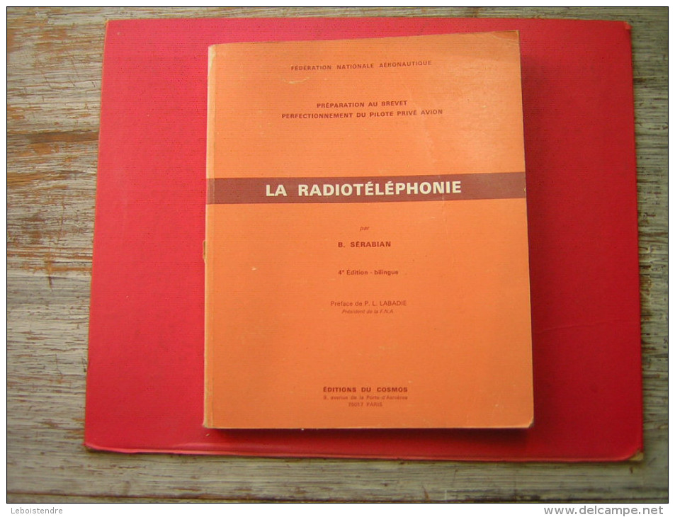 LA RADIOTELEPHONIE  PAR B SERABIAN 4 E EDITION BILINGUE PREPARATION AU BREVET PERFECTIONNEMENT DU PILOTE PRIVE AVION - Flugzeuge